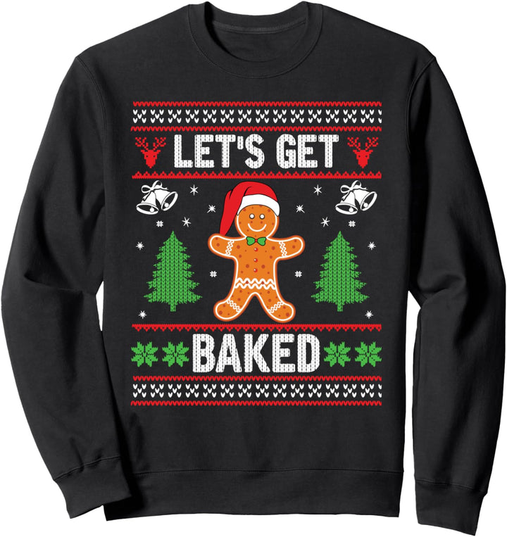 Let's Get Baked Lebkuchen-Hässliches Weihnachtskeks-Team Sweatshirt