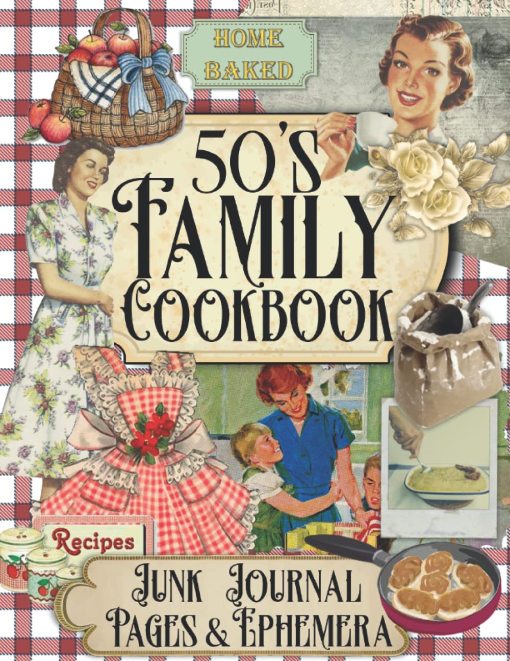 50's Family Cookbook Junk Journal Pages & Ephemera: 50s Recipe Junk Journal Kit For Scrapbooking, Cr