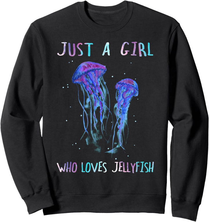 Under Watercolor Sea Ocean Just A Girl Who Loves JellyFish Sweatshirt