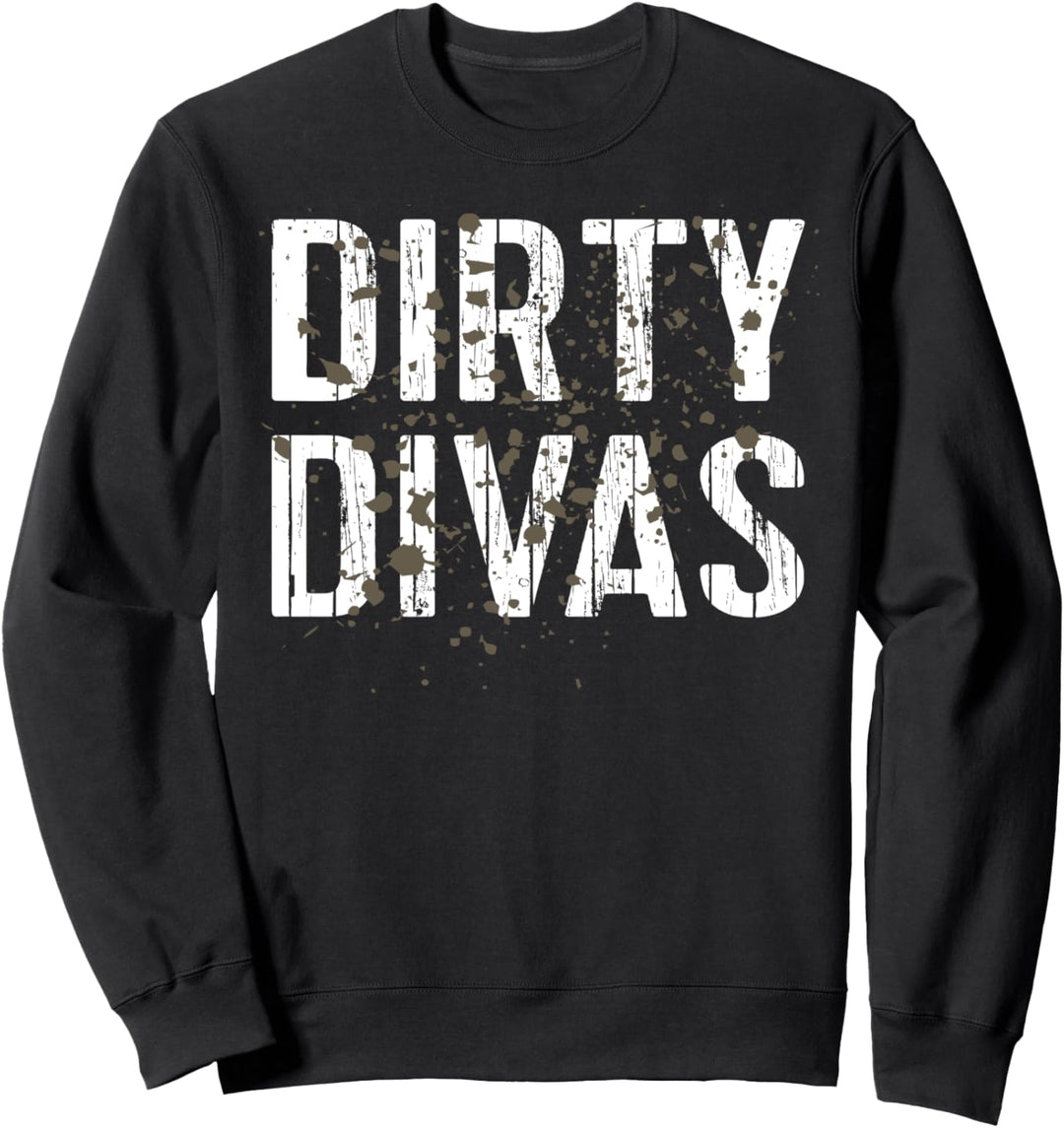 Dirty Divas Funny Matching Mud Run Sweatshirt