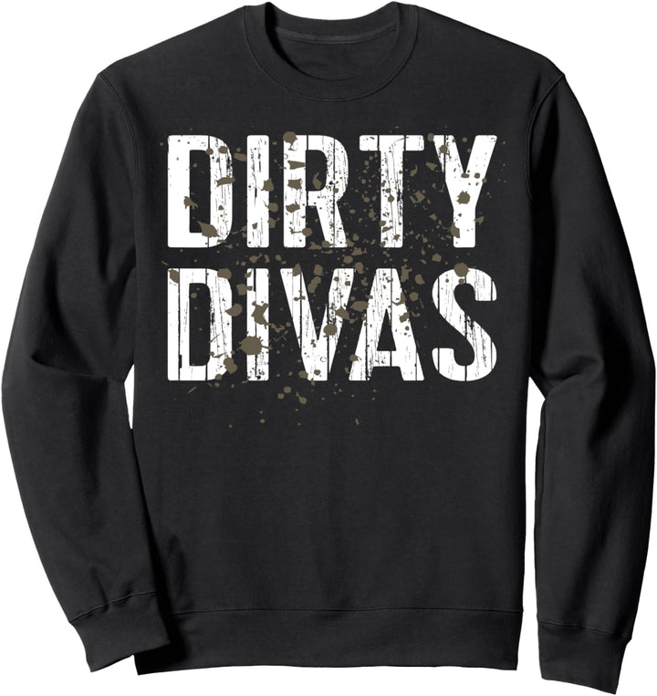 Dirty Divas Funny Matching Mud Run Sweatshirt