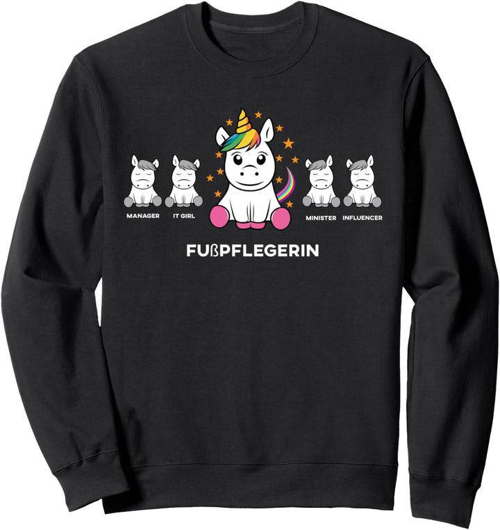 fusspflegerin lustiges Einhorn Idee für Mitarbeiter Sweatshirt