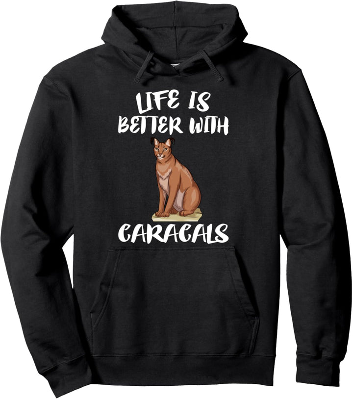 Life is Better With Caracal Cats Pullover Hoodie