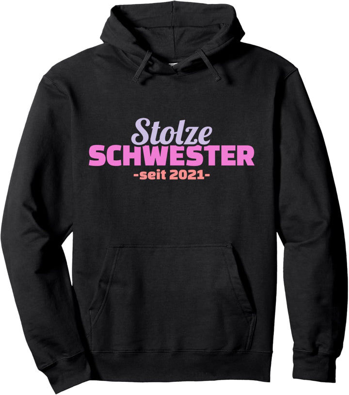 Stolze Schwester seit 2021 Pullover Hoodie