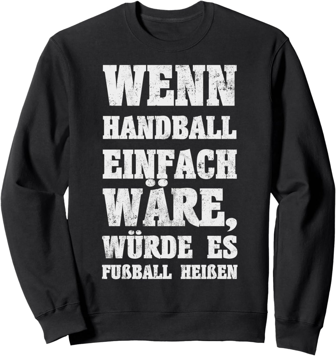 Handballspieler Handballer Handball Handballverein Sweatshirt