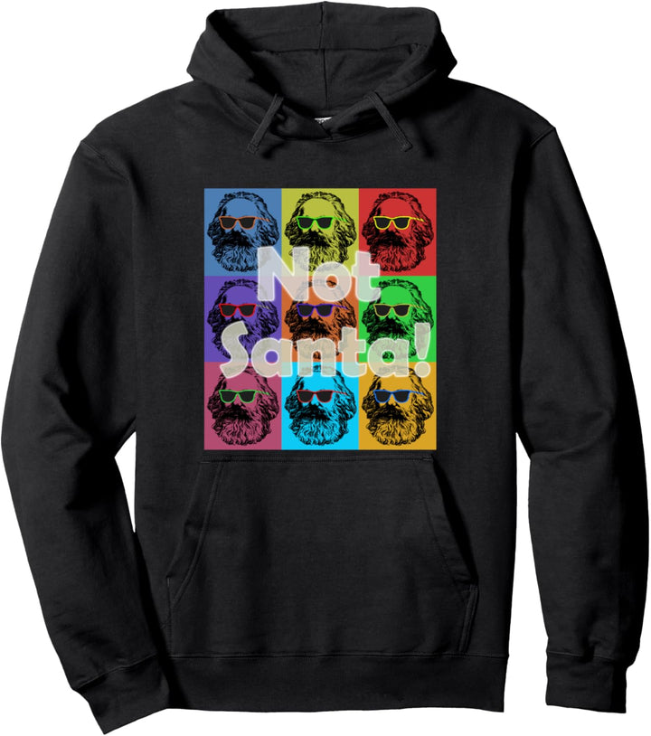 Not Santa - Karl Marx is Pop Art, Funny Revolution Pullover Hoodie