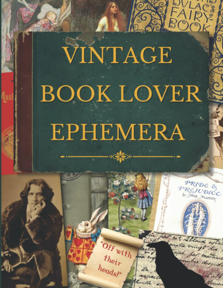 Vintage Book Lover Ephemera: Image Collection Of Literary Quotes And Illustrations To Cut Out For Ju