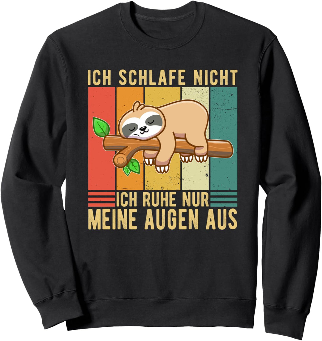 Ich Schlafe Nicht Ich Ruhe Nur Meine Augen Faultier Spruch Sweatshirt