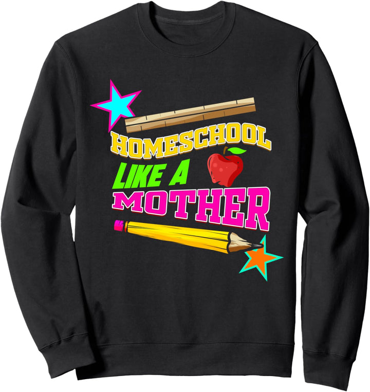 Homeschool Mom Lehrerin Hausunterricht Lehrer Sweatshirt
