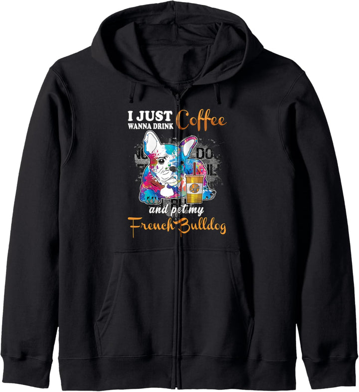 I Just Want to Drink Coffee Pet My French Bulldog Women's Kapuzenjacke