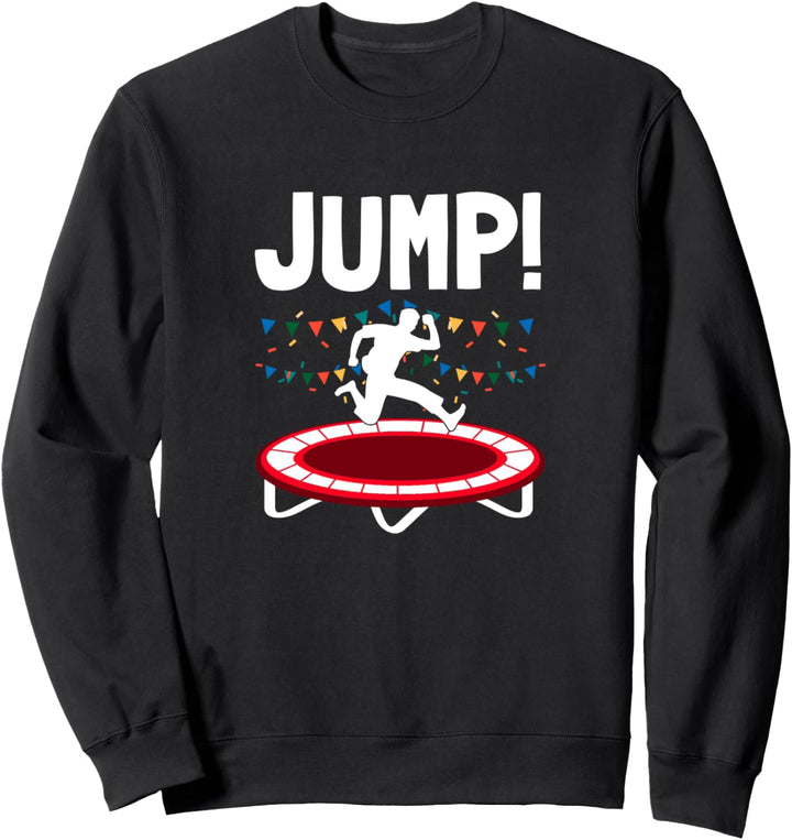Jump! Gymnastik-Trampolin, Akrobatisches Sprunggelenk, für Herren, Damen, Kinder Sweatshirt
