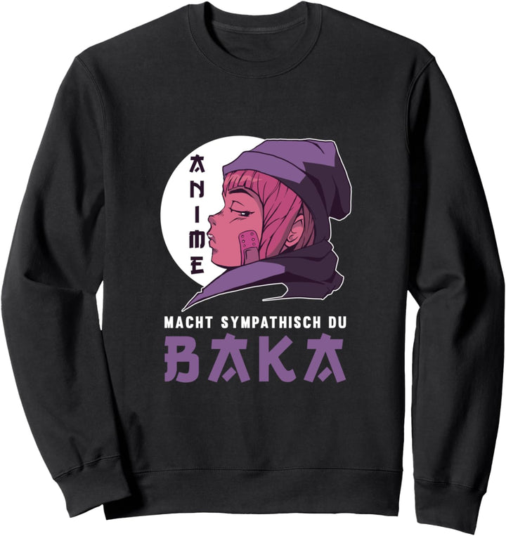 Lustig Anime macht sympathisch du Baka Otaku Spruch Sweatshirt