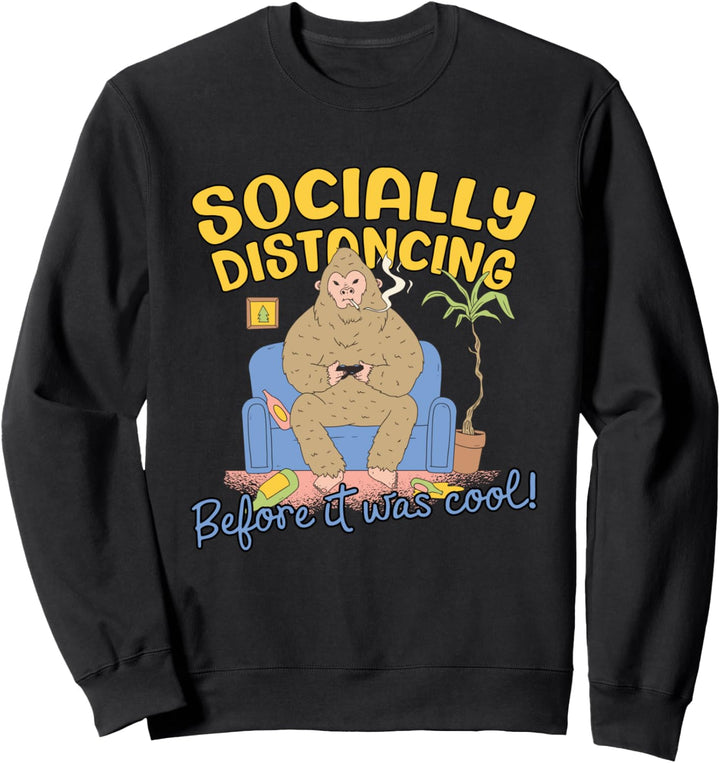 Social Distancing Before It Was Cool Funny Anti-Social Sweatshirt