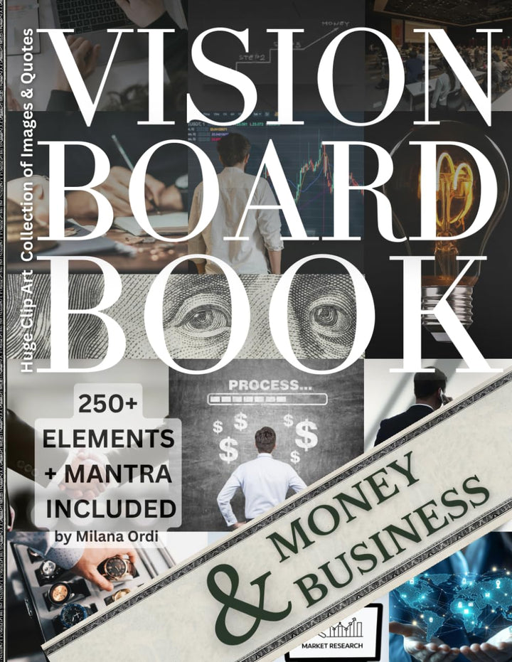 Vision Board Clip Art Book for Money & Business: 250+ Pictures, Quotes, Words & Affirmations, Law of