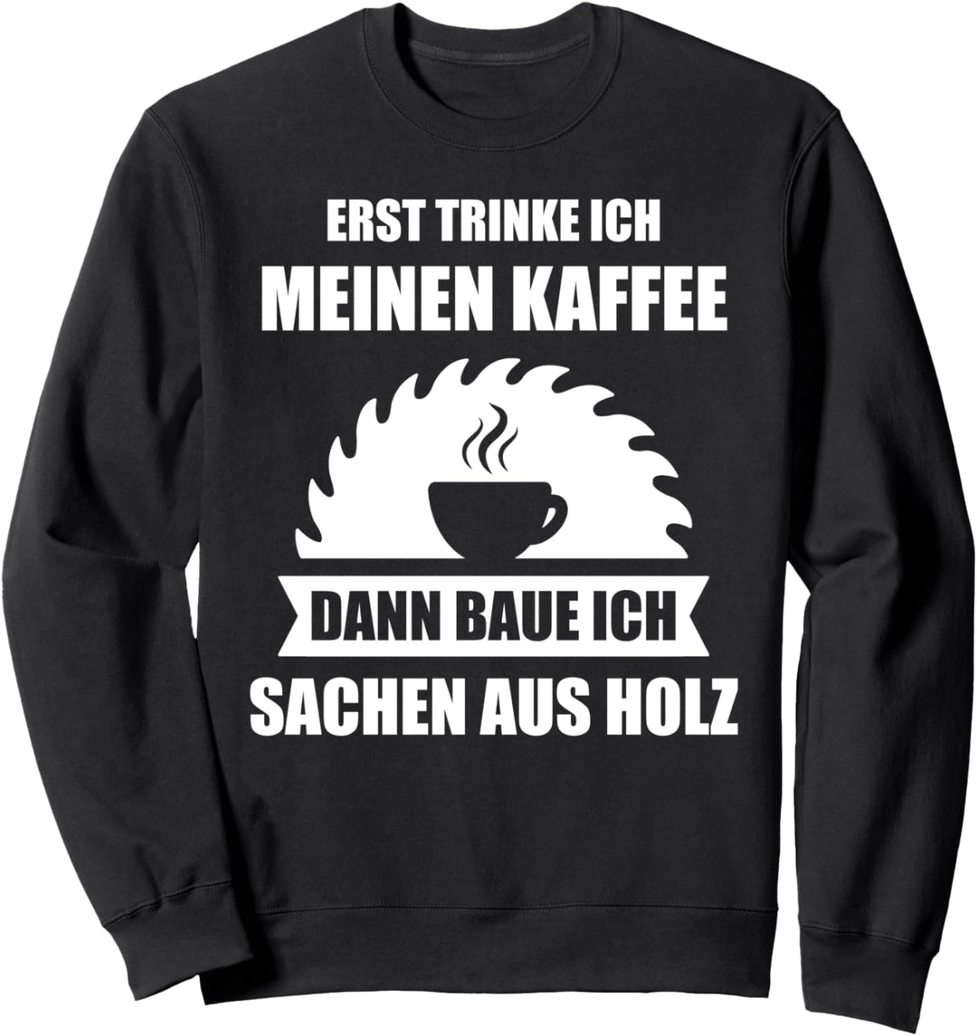 Schreiner Handwerker Tischler Meister Spruch Geschenk Sweatshirt