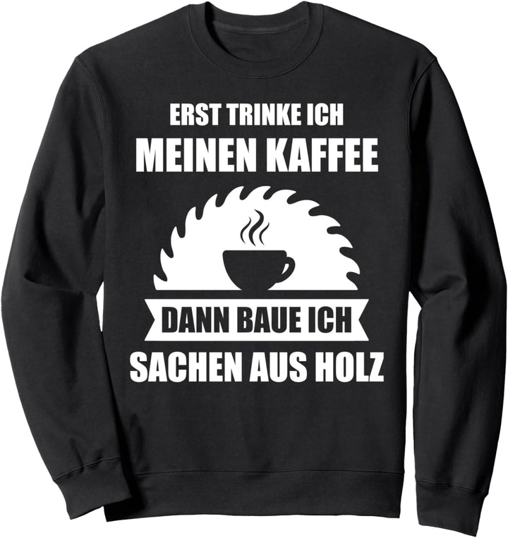 Schreiner Handwerker Tischler Meister Spruch Geschenk Sweatshirt
