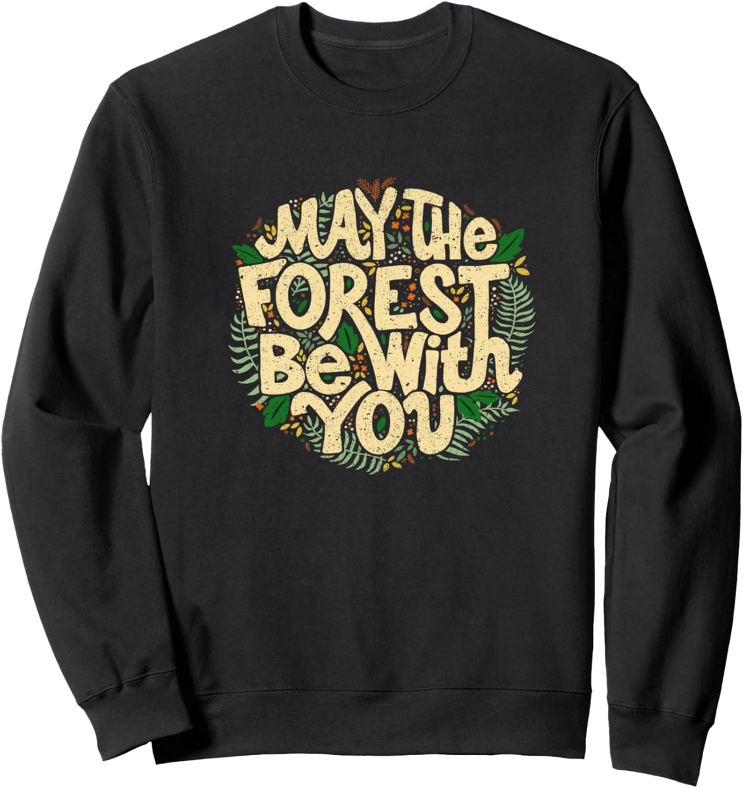 May the Forest Be With You, Funny Novelty, Camping Sweatshirt