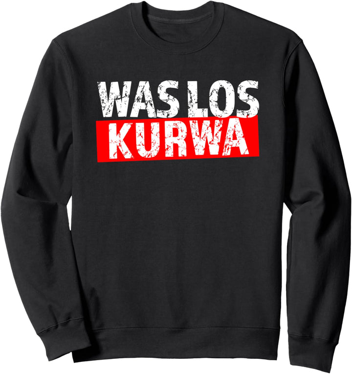 Polen Sprüche Polnisch Was Los Kurwa Sweatshirt