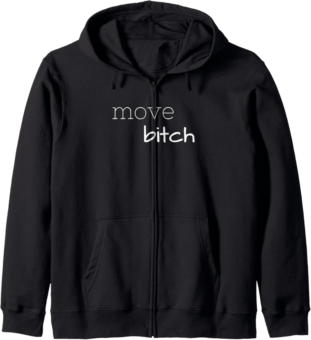 Move Bitch - Make Bitches Get Out with a Cool Funny Kapuzenjacke