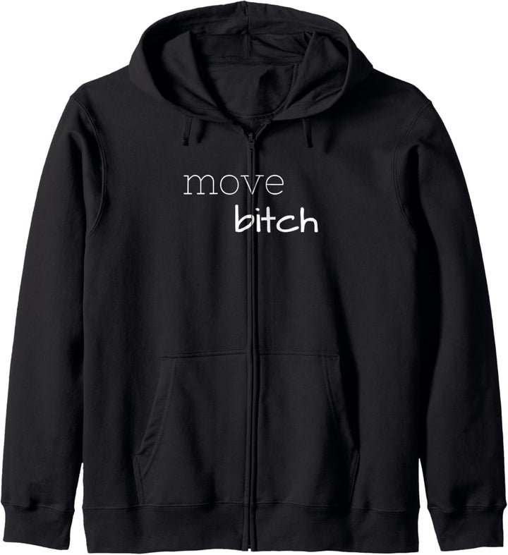 Move Bitch - Make Bitches Get Out with a Cool Funny Kapuzenjacke