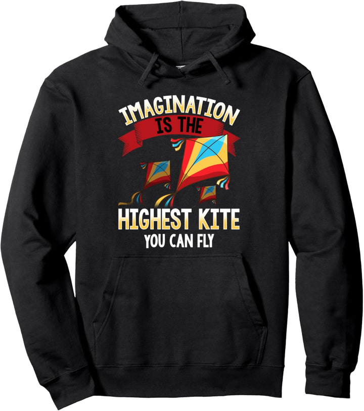 Cute Imagination Is The Highest Kite You Can Fly Kite Flying Pullover Hoodie
