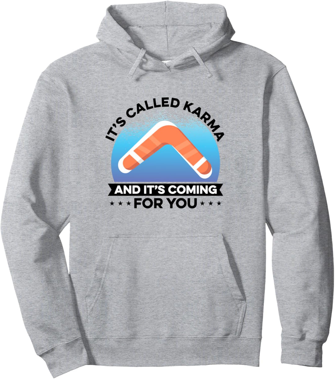 Es heisst Karma und es kommt für dich zurück Bumerang Pullover Hoodie