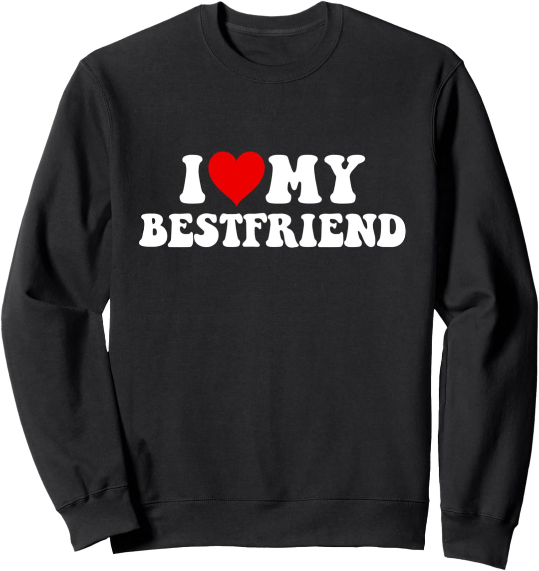 I love my bestfriend best friend beste freunde BBF Sweatshirt