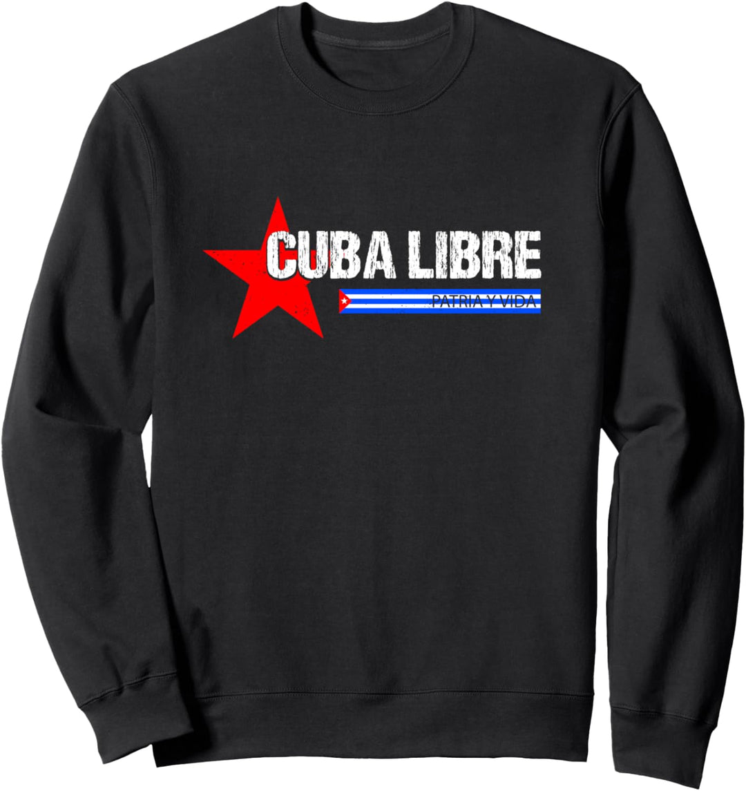 Patria Y Vida Cuban Flag Bandera Cubana Cuba Libre Sweatshirt