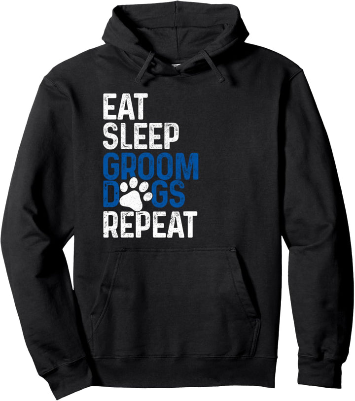 Hundefriseur Eat Sleep Groom Dogs Repeat Lustig Hund Friseur Pullover Hoodie