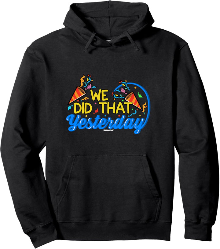 We Did That Yesterday Swagazon Employee Snarky Worker Pullover Hoodie
