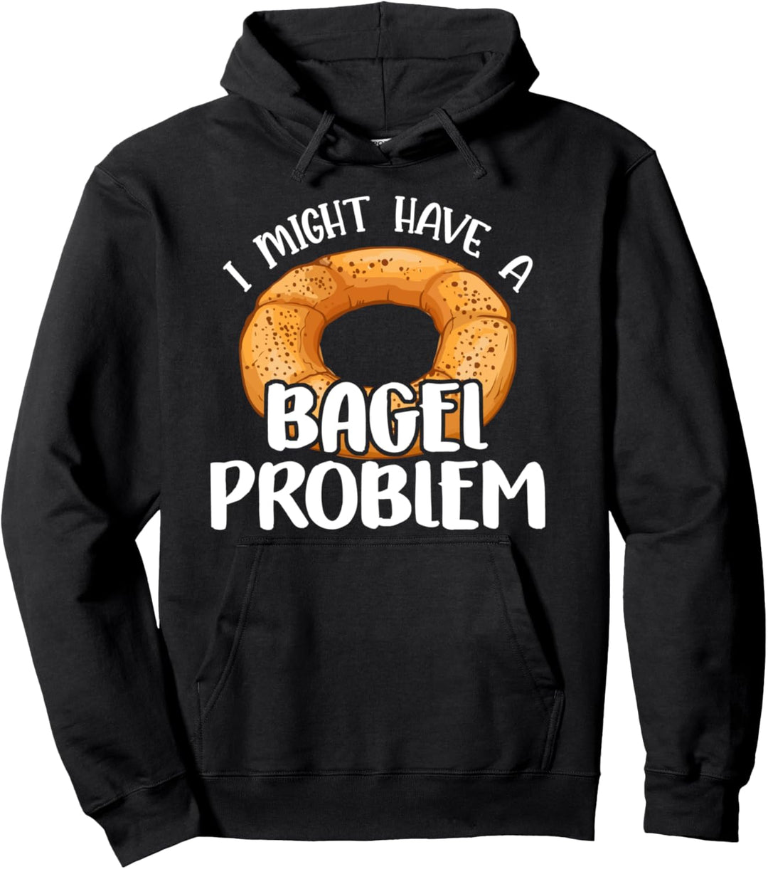 Bagels Lover Gift - I Might Have a Bagel Problem - Bagel Day Pullover Hoodie