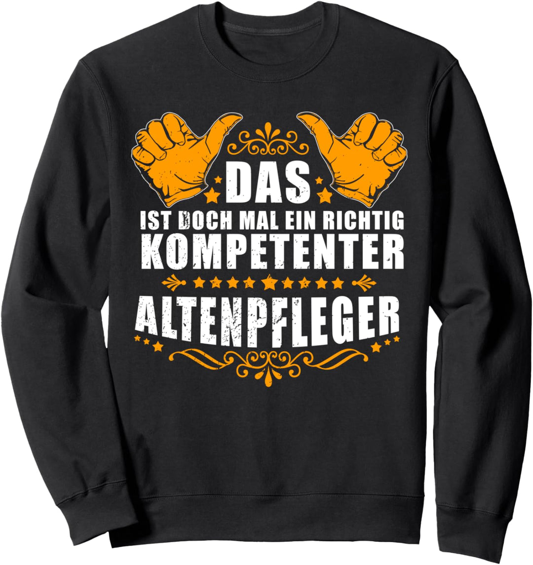 Altenpfleger Pflegekräfte lustiges Pflege Sweatshirt