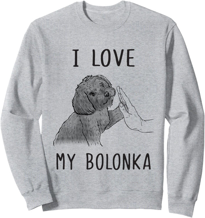 Ich liebe meinen Bolonka Zwetna Papa Bolonka Papa Bolonka Mama Sweatshirt