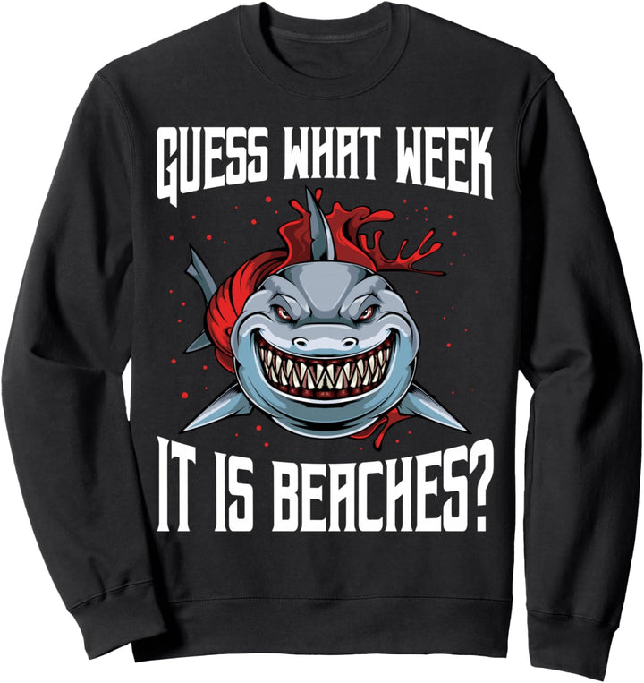 Lustiger Sarkastischer Hai Spruch Guess What Week It Is Sweatshirt
