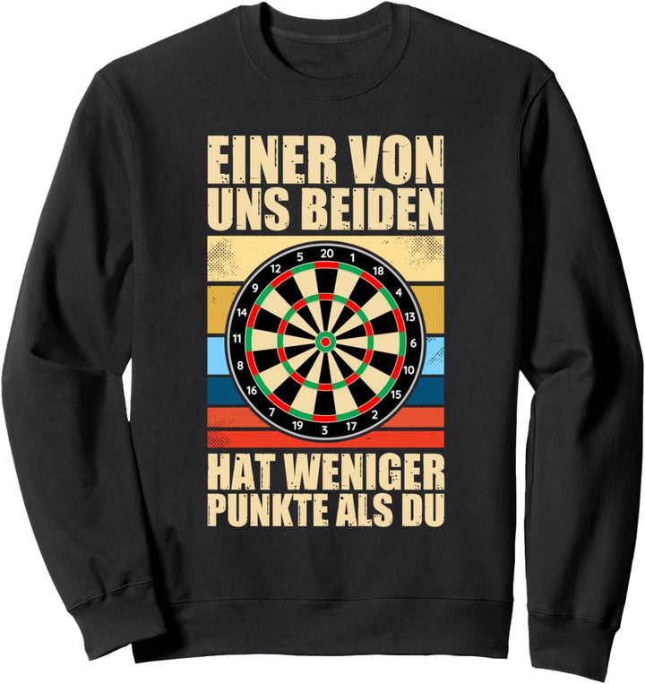 Einer von uns beiden Darts Dartspieler Dart Sweatshirt