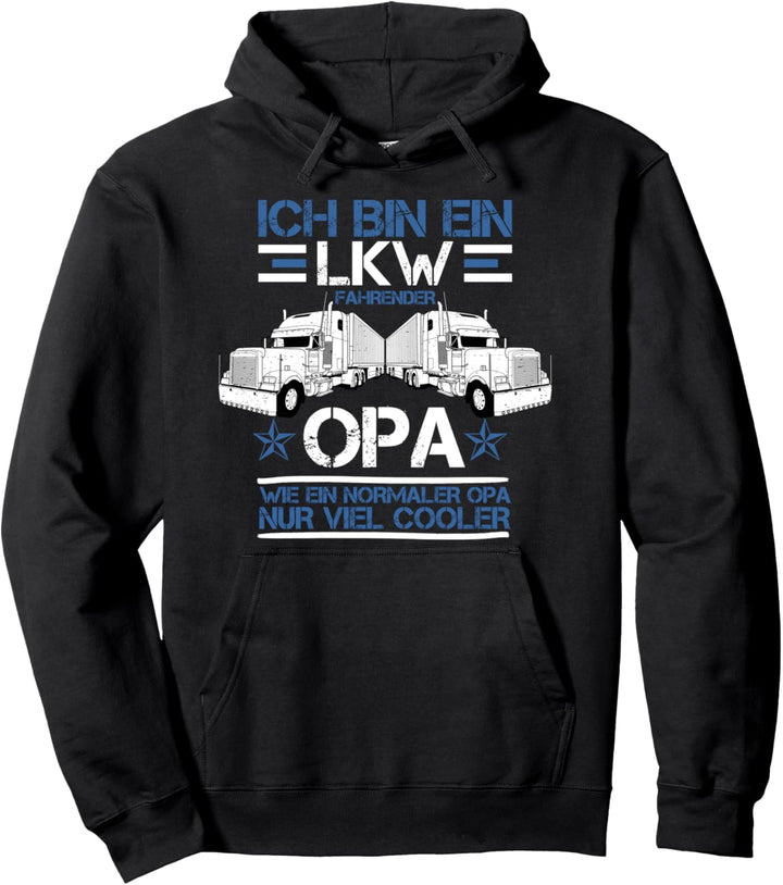 Transporter Fernfahrer Ich bin ein LKW fahrender Opa Pullover Hoodie