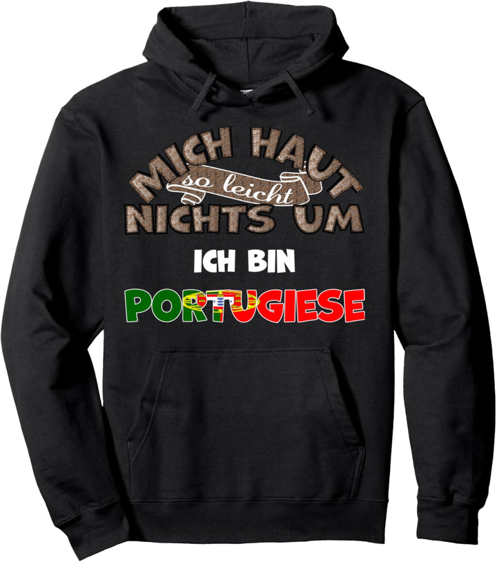 Lustiger Spruch Mich haut nichts um ich bin Portugiese Pullover Hoodie