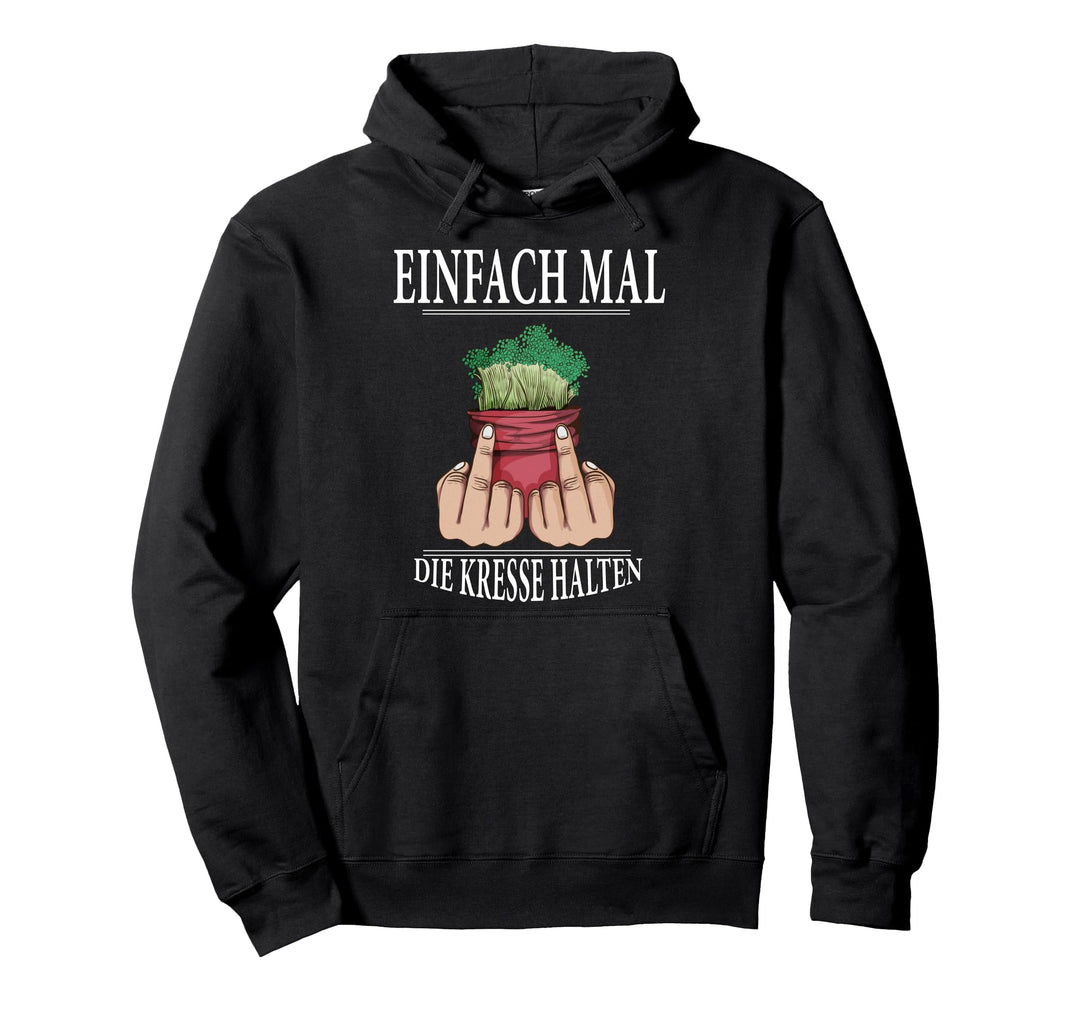 Gärtner Einfach mal die Kresse halten im Garten Hobbygärtner Pullover Hoodie