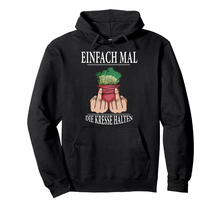 Gärtner Einfach mal die Kresse halten im Garten Hobbygärtner Pullover Hoodie