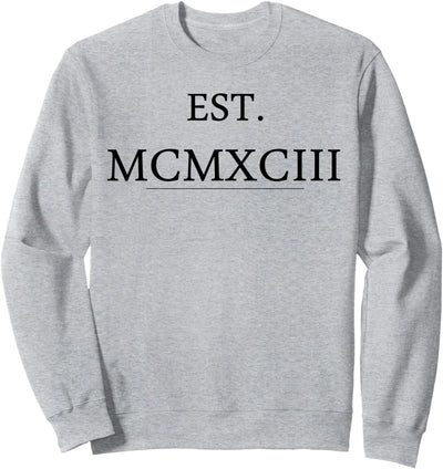 Geburtsjahr 1993 Established MCMXCIII Römische Zahlen Sweatshirt
