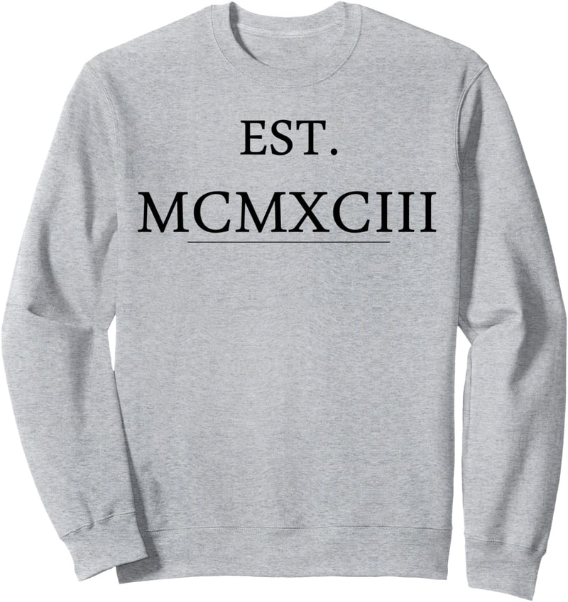 Geburtsjahr 1993 Established MCMXCIII Römische Zahlen Sweatshirt