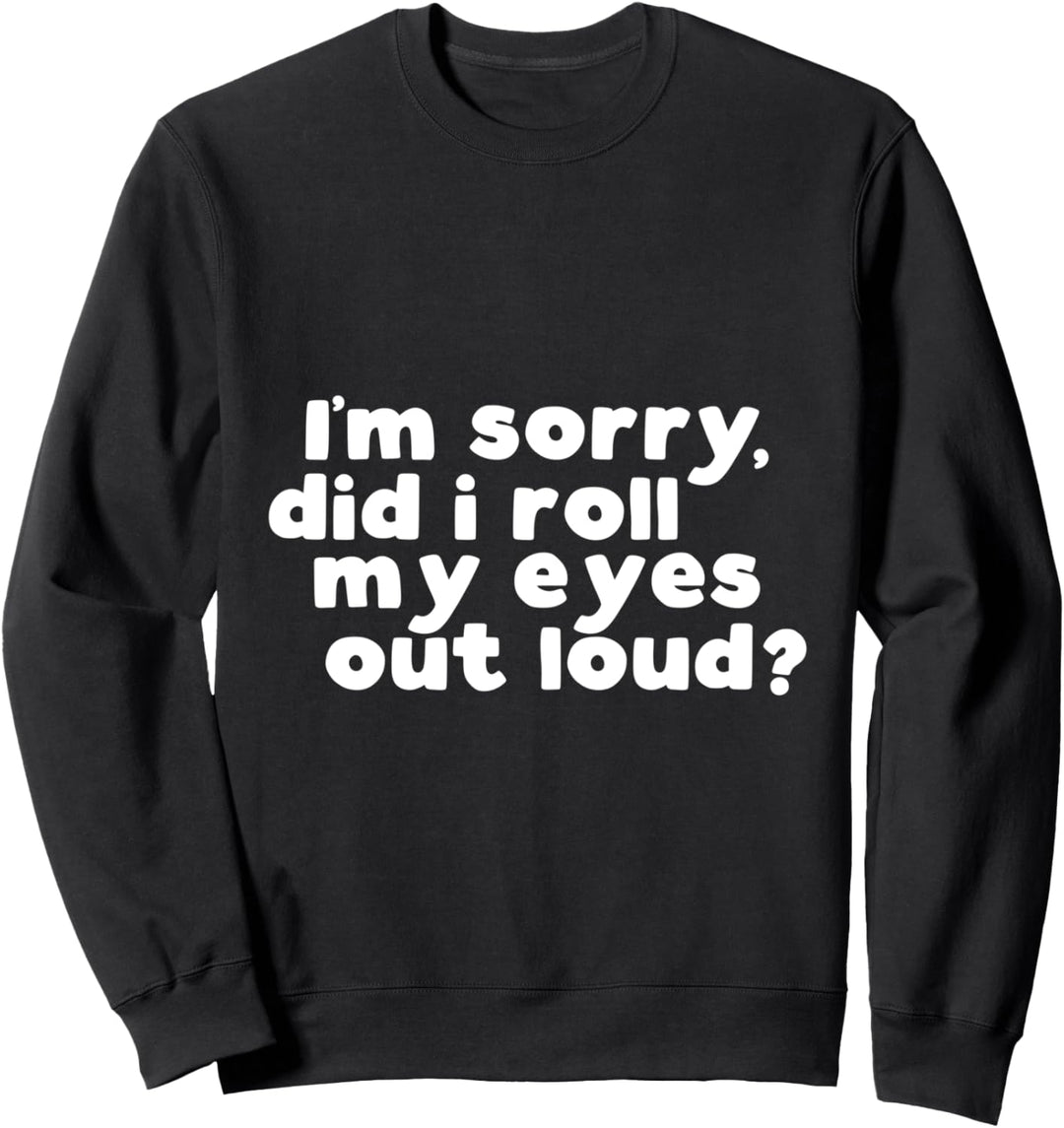 Funny Saying Sweatshirt