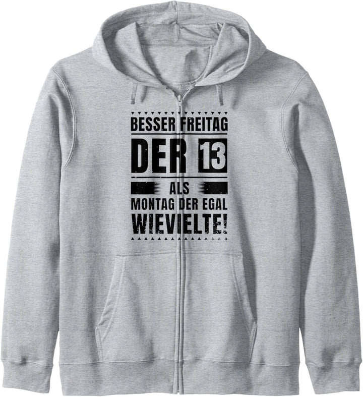 Besser Freitag Der 13. Als Montag Der Egal Wievielte Chef Kapuzenjacke