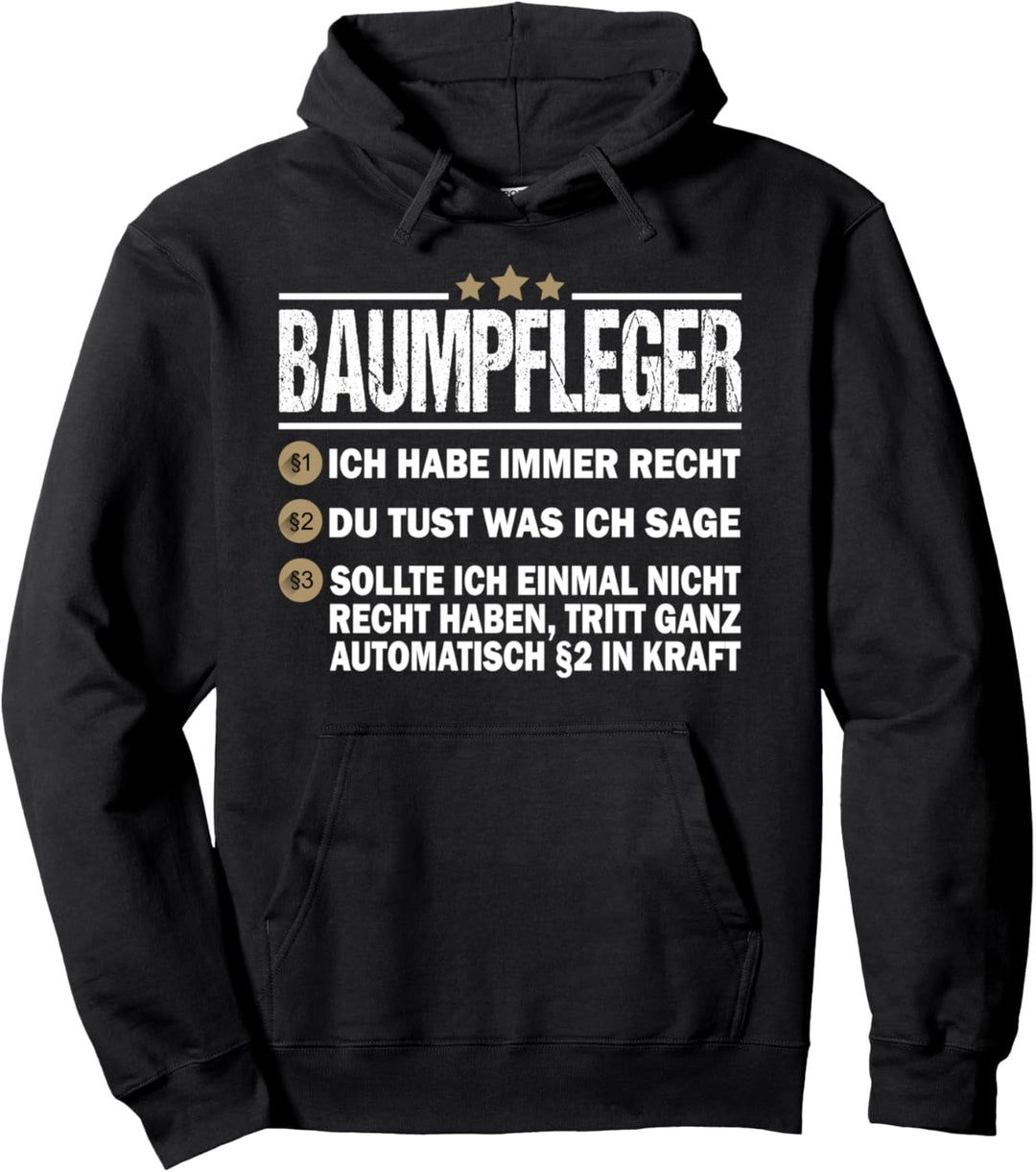 Baumpfleger Ich Habe Immer Recht Arborist Förster Forstwirt Pullover Hoodie