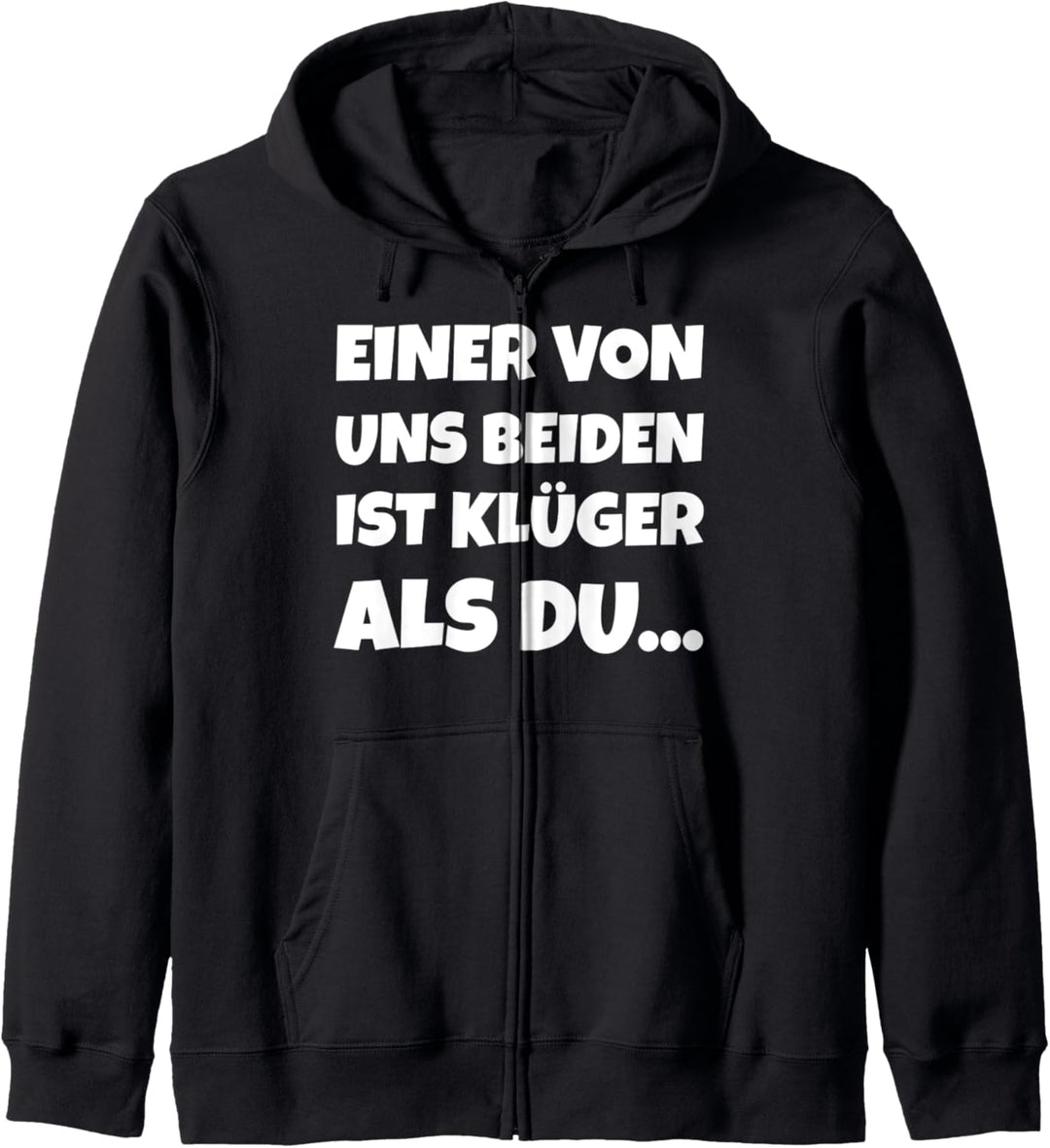 Einer Von Uns Beiden Ist Klüger Als Du Kapuzenjacke