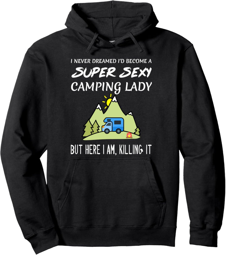 Damen Super Sexy Camping Lady Girl Zitat Funny Killing It Pullover Hoodie