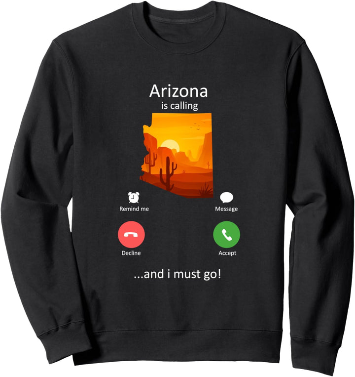 Arizona Is Calling und ich muss gehen Lustige Arizona Sweatshirt