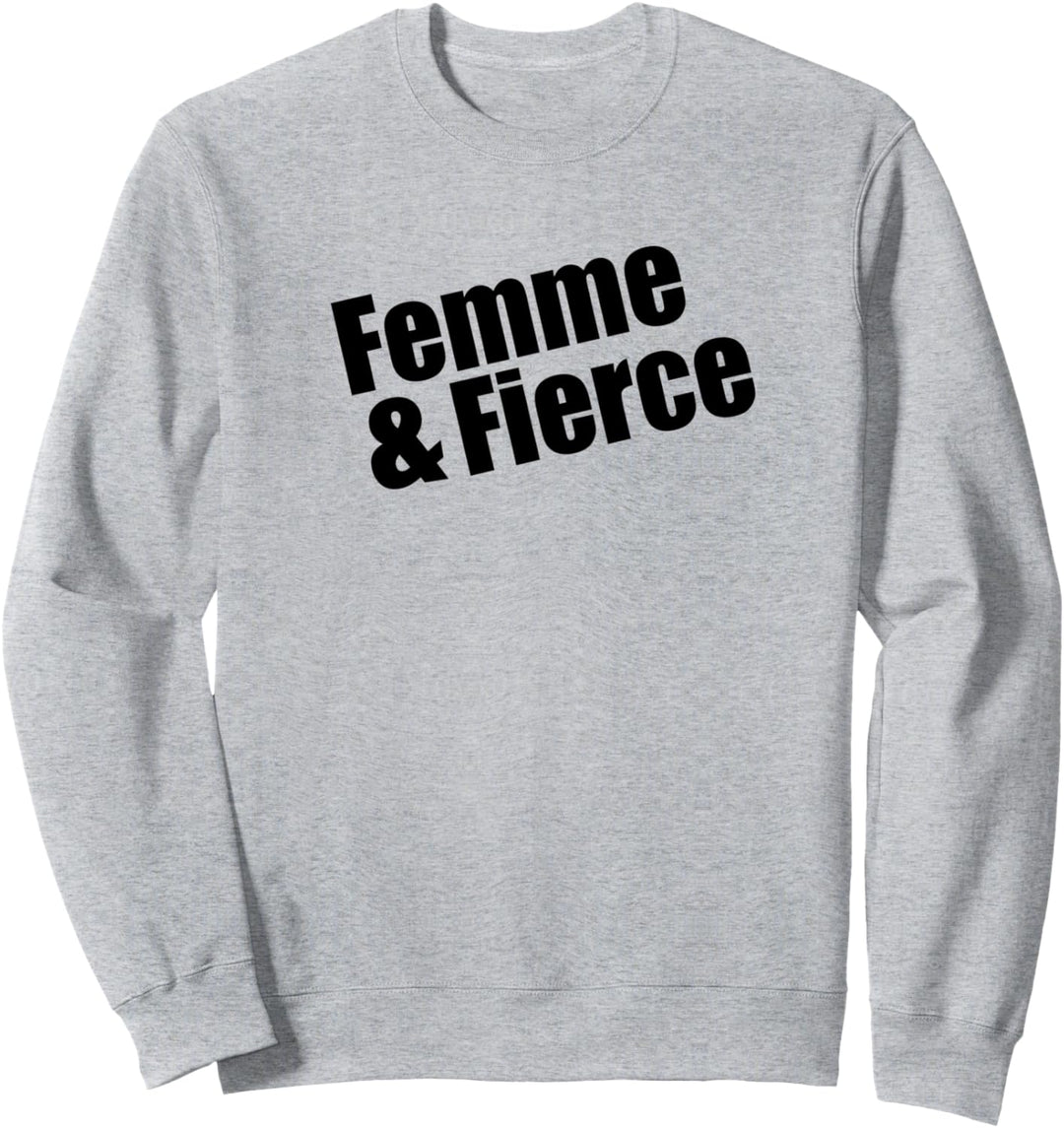 Celebrate Feminism Rights Women Cool Statement Femme Fierce Sweatshirt
