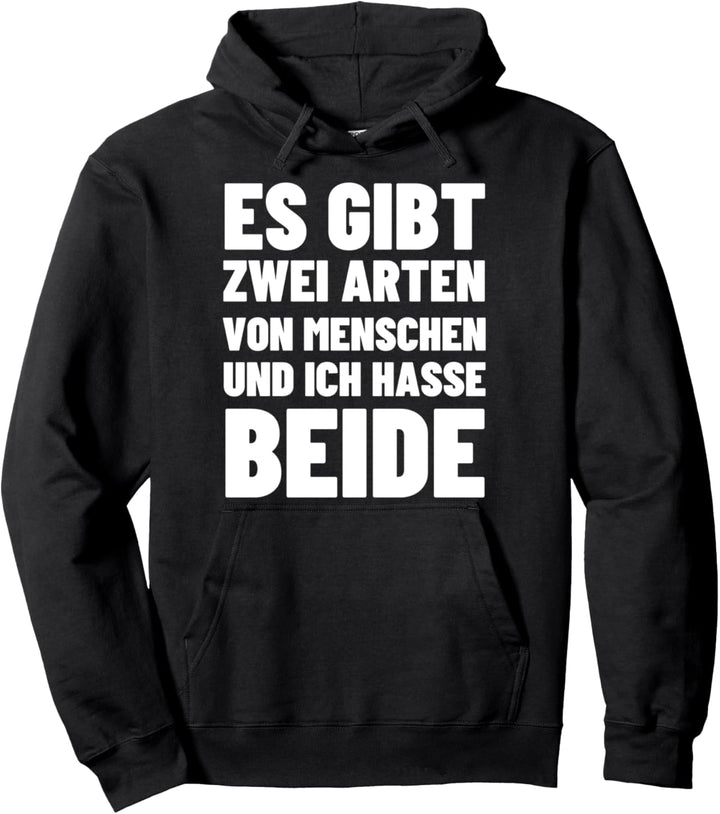 Es Gibt Zwei Arten Von Menschen Und Ich Hasse Beide Irone Pullover Hoodie