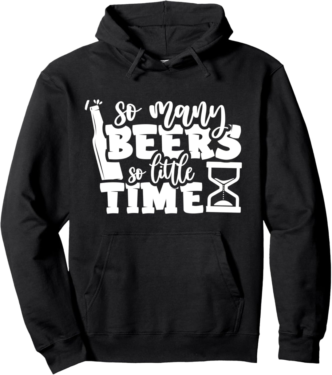 So Many Beer So Little Time Lustiges Biertrinken Pullover Hoodie
